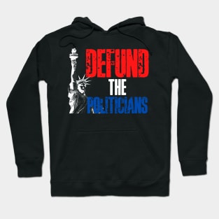 Defund the Politicians! Hoodie